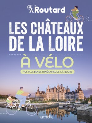cover image of Les châteaux de la Loire à vélo